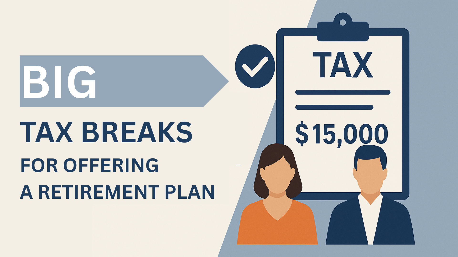 Big Tax Breaks for Offering a Retirement Plan: What Small Business Owners Need to Know